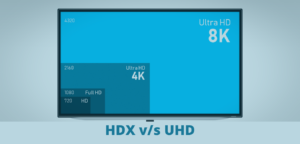 HDX vs UHD