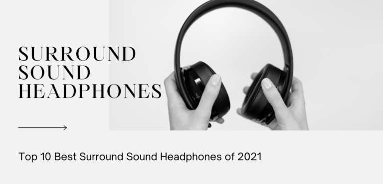 Top 10 Best Surround Sound Headphones (2023)
