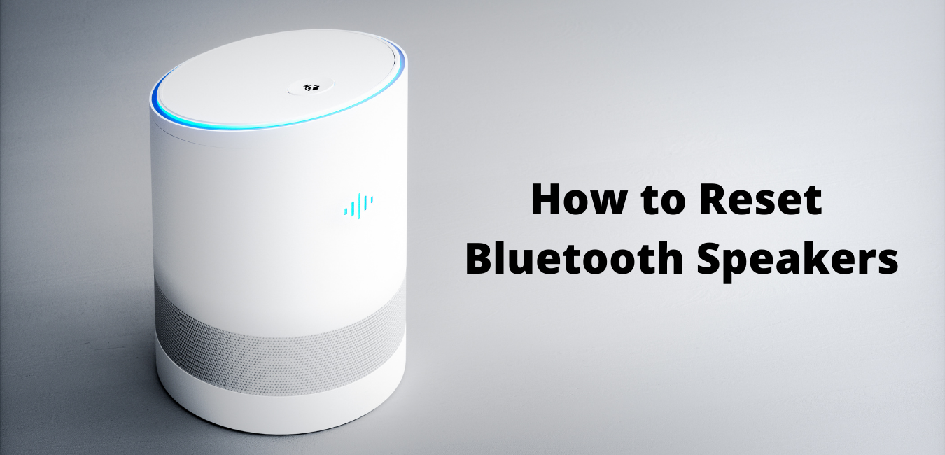 How to Reset Bluetooth Speakers