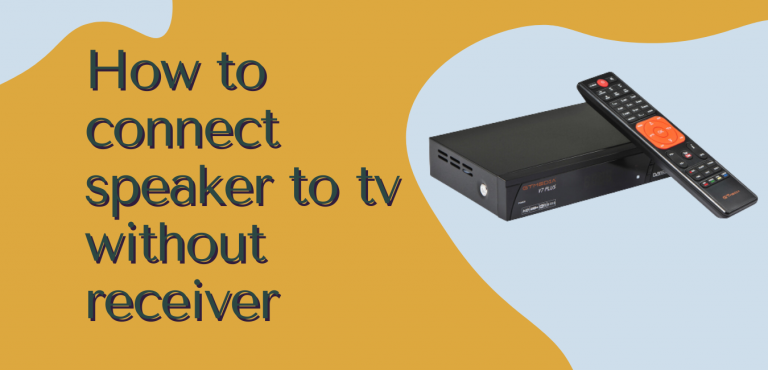 How to Connect Speakers to TV Without Receiver: 8 Working Methods